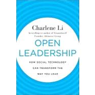 Open Leadership : How Social Technology Can Transform the Way You Lead 9780470597262