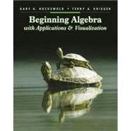 Beginning Algebra With Applications and Visualization 9780321157263