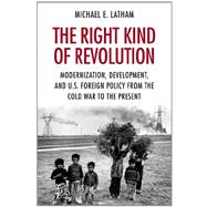 The Right Kind of Revolution 9780801477263
