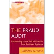The Fraud Audit Responding to the Risk of Fraud in Core Business Systems 9780470647264