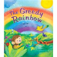 The Greedy Rainbow 9781609927264