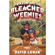 Strikeout of the Bleacher Weenies And Other Warped and Creepy Tales 9780765377265