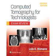 Computed Tomography for Technologists: Exam Review 9781496377265