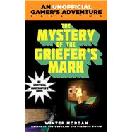 The Mystery of the Griefer's Mark 9781632207265
