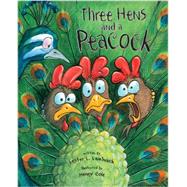 Three Hens and a Peacock 9781561457267