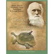 Charles Darwin, the Copley Medal, and the Rise of Naturalism, 1861-1864 9780393937268