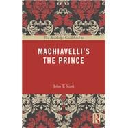 The Routledge Guidebook to Machiavelli's The Prince 9780415707268