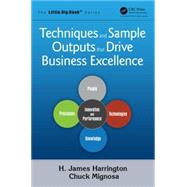 Techniques and Sample Outputs that Drive Business Excellence 9781466577268