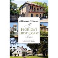 Historic Homes of Florida's First Coast 9781626197268