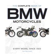 The Complete Book of Bmw Motorcycles: Every Model Since 1923 9780760347270