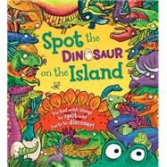 Spot the Dinosaur on the Island 9781609927271