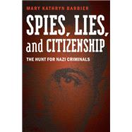 Spies, Lies, and Citizenship 9781612347271