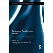 East Asian Development Model: Twenty-first century perspectives 9780415737272