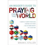 An Insider's Guide to Praying for the World 9780764217272