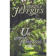 Un amor peligroso / A Dangerous Love 9788492617272