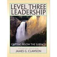 Level Three Leadership : Getting below the Surface Value Package (includes Nightly Business Report Presents Lasting Leadership: What You Can Learn from the Top 25 Business People of our Times) 9780138147273