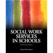 Social Work Services in Schools, Seventh Edition 9780205917273