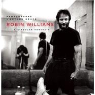 Robin Williams A Singular Portrait, 1986-2002 9781619027275
