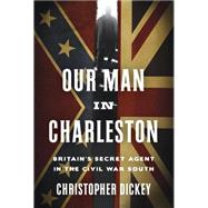 Our Man in Charleston 9780307887276