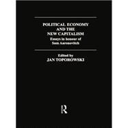 Political Economy and the New Capitalism: Essays in Honour of Sam Aaronovitch 9781138007277