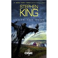 Under the Dome: Part 1 A Novel 9781476767277