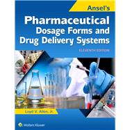 Ansel's Pharmaceutical Dosage Forms and Drug Delivery Systems 9781496347282
