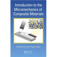 Introduction to the Micromechanics of Composite Materials 9781498707282