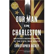 Our Man in Charleston 9780307887283