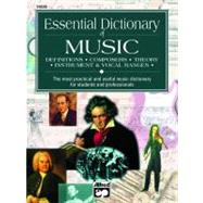 Essential Dictionary of Music: Definitions, Composers, Theory, Instrument & Vocal Ranges : The Most Practical and Useful Music Dictionary for Students and Professionals 9780882847283