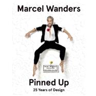 Marcel Wanders: The Designer Pinned Up: 25 Years of Design 9789491727283