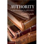 Authority: A Sociological History 9781107007284