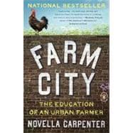 Farm City : The Education of an Urban Farmer 9780143117285