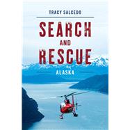 Search and Rescue Alaska 9781493037285