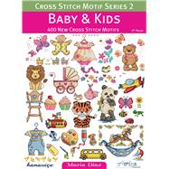 Baby & Kids: 400 New Cross Stitch Motifs 9786055647285
