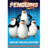 Penguins of Madagascar Movie Novelization 9781481437288