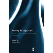 Reading The Legal Case: Cross-Currents between Law and the Humanities 9780415737289