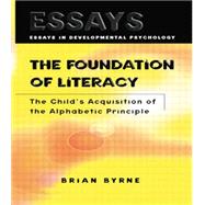 The Foundation of Literacy: The Child's Acquisition of the Alphabetic Principle 9781138877290