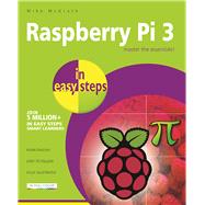 Raspberry Pi 3 in Easy Steps 9781840787290