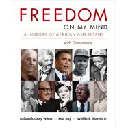 Freedom on My Mind, Combined Volume A History of African Americans, with Documents 9780312197292