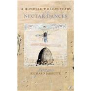 A Hundred Million Years of Nectar Dances 9780996087292