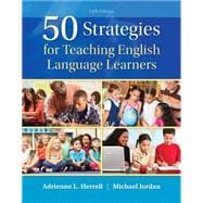 50 Strategies for Teaching English Language Learners with Enhanced Pearson eText -- Access Card Package 9780134057293