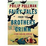 Fairy Tales from the Brothers Grimm A New English Version 9780143107293
