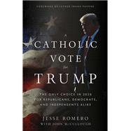 A Catholic Vote for Trump 9781505117295
