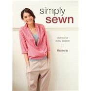 Simply Sewn: Clothes for Every Season 9781620337295
