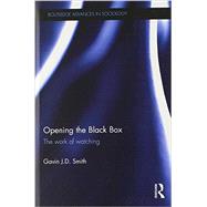 Opening the Black Box: The Work of Watching 9780415587297