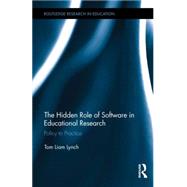 The Hidden Role of Software in Educational Research: Policy to Practice 9781138807297