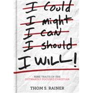 I Will Nine Traits of the Outwardly Focused Christian 9781433687297