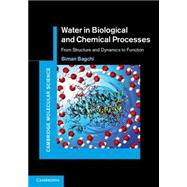 Water in Biological and Chemical Processes: From Structure and Dynamics to Function 9781107037298