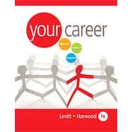 Your Career: How to Make it Happen, 7th Edition 9781133467298