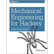 Mechanical Engineering for Hackers 9781491917299